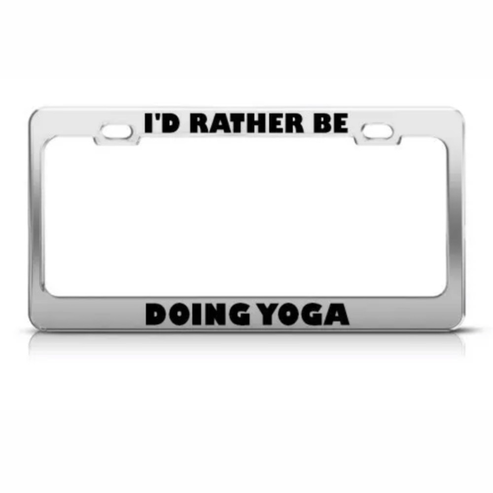 License Plate Frame I'D Rather Be Doing Yoga